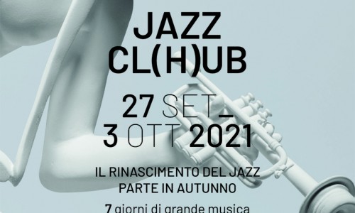 Torino Jazz Festival - Jazz Cl(H)Ub / 27 Settembre - 03 Ottobre 2021